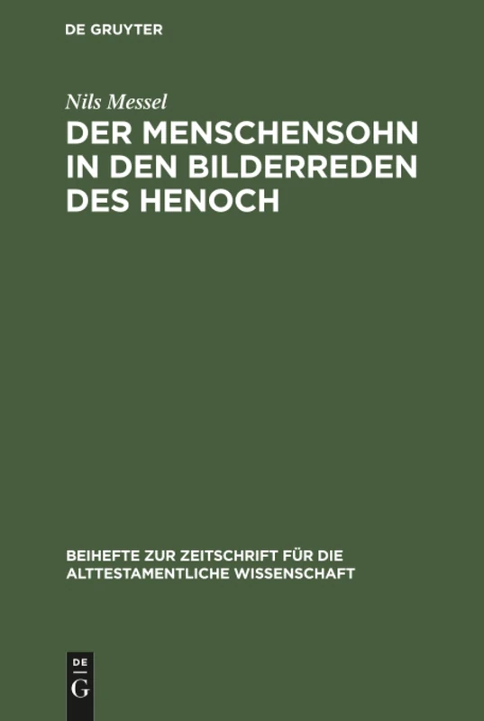 Der Menschensohn in den Bilderreden des Henoch: 35 (Beihefte Zur Zeitschrift Für die Alttestamentliche Wissensch)