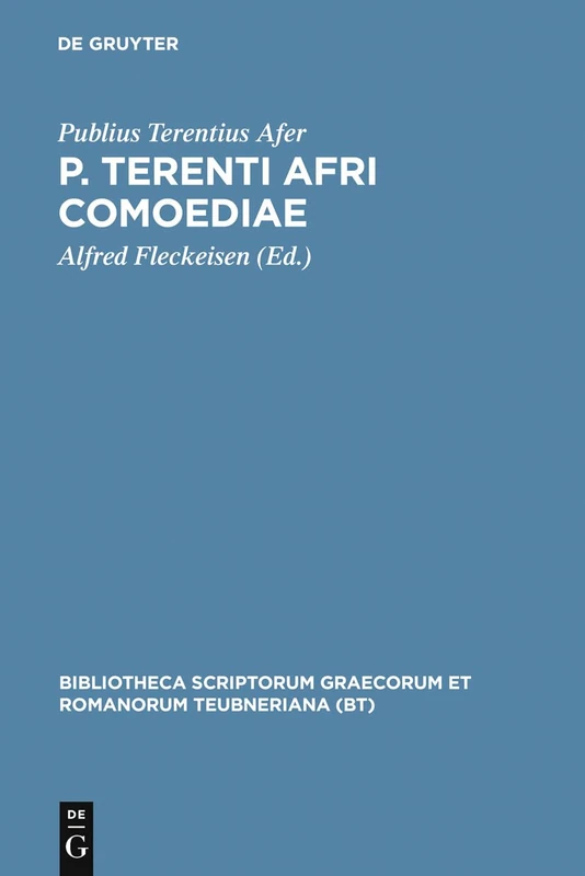 P. Terenti Afri Comoediae (Bibliotheca Scriptorum Graecorum Et Romanorum Teubneriana)