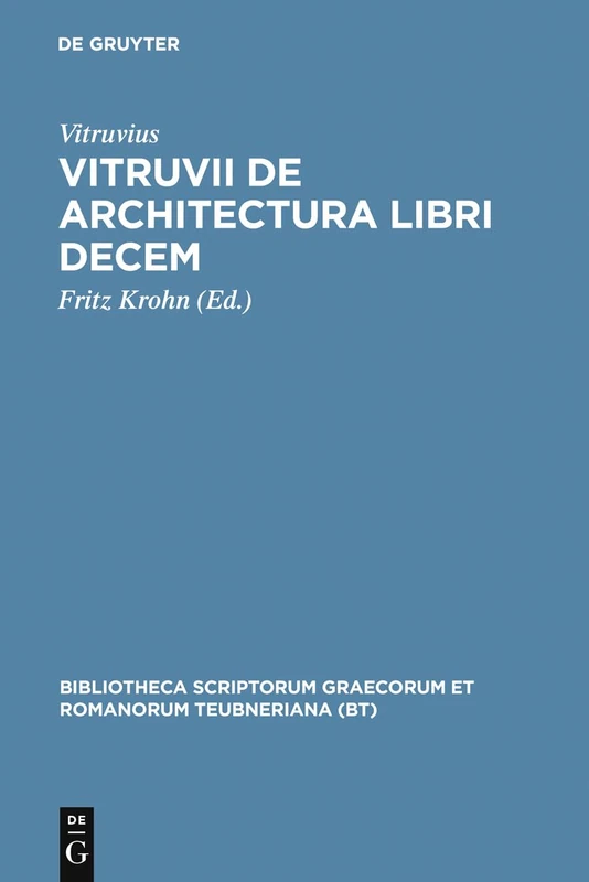 Vitruvii de architectura libri decem (Bibliotheca Scriptorum Graecorum Et Romanorum Teubneriana)