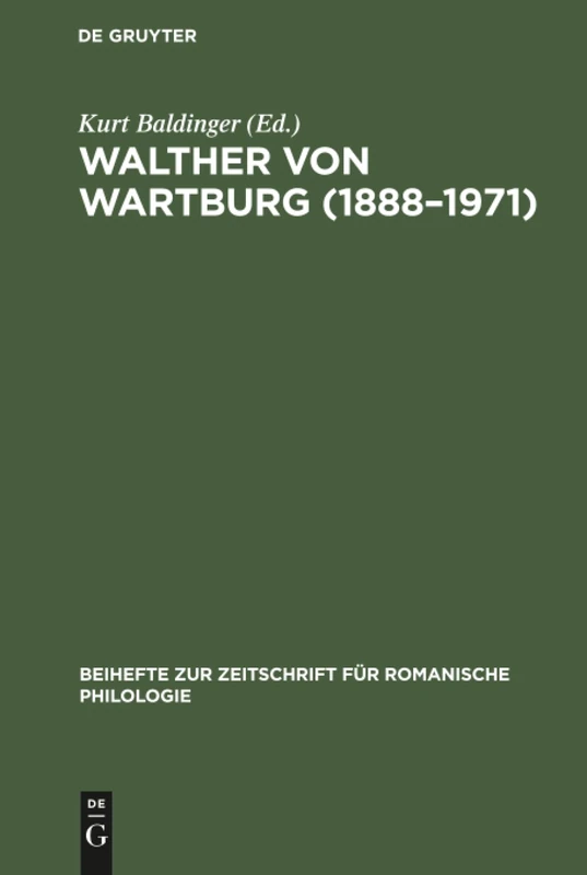 Walther von Wartburg (1888-1971): Beiträge Zu Leben Und Werk, Nebst Einem Vollständigen Schriftenverzeichnis: 87 (Beihefte Zur Zeitschrift Für Romanische Philologie) - Image 1