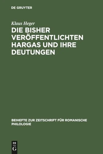 Die bisher veröffentlichten Hargas und ihre Deutungen: 101 (Beihefte Zur Zeitschrift Für Romanische Philologie)