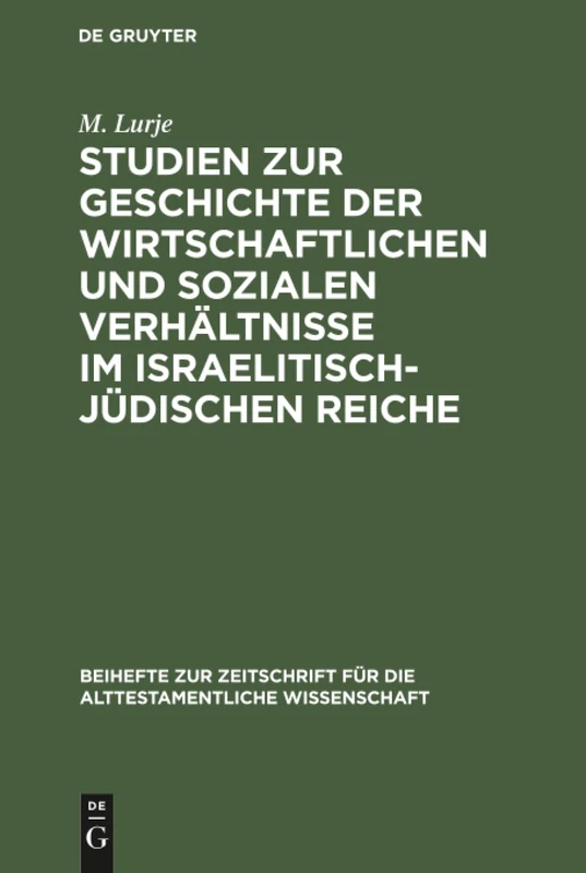 Studien zur Geschichte der wirtschaftlichen und sozialen Verhältnisse im israelitisch-jüdischen Reiche: Von Der Einwanderung in Kanaan Bis Zum ... Für die Alttestamentliche Wissensch)
