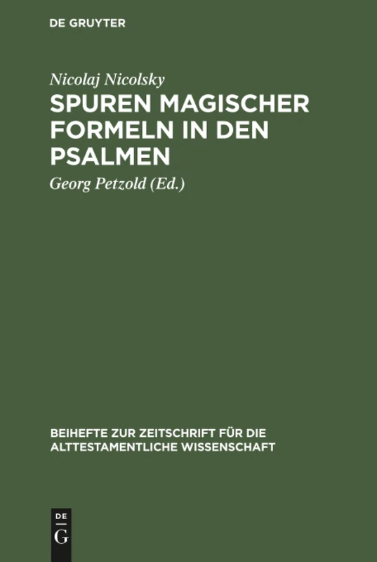 Spuren magischer Formeln in den Psalmen: 46 (Beihefte Zur Zeitschrift Für die Alttestamentliche Wissensch)