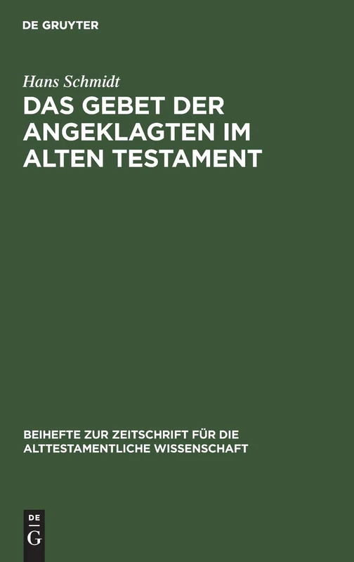 Das Gebet Der Angeklagten Im Alten Testament: 49 (Beihefte Zur Zeitschrift Für die Alttestamentliche Wissensch)