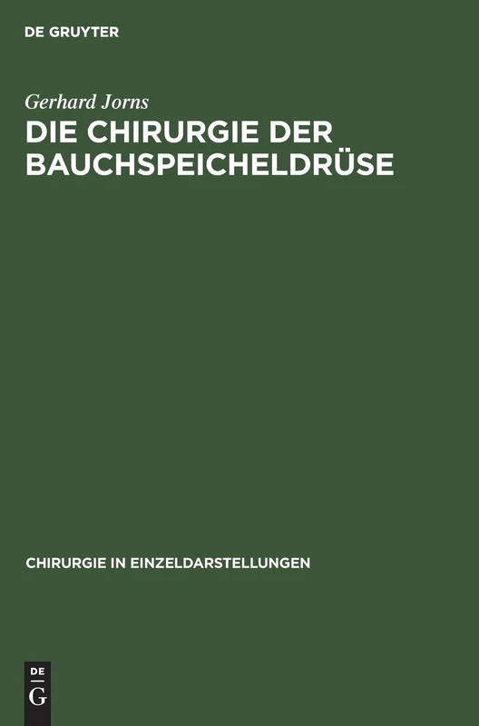 Die Chirurgie der Bauchspeicheldrüse: 23 (Chirurgie in Einzeldarstellungen)