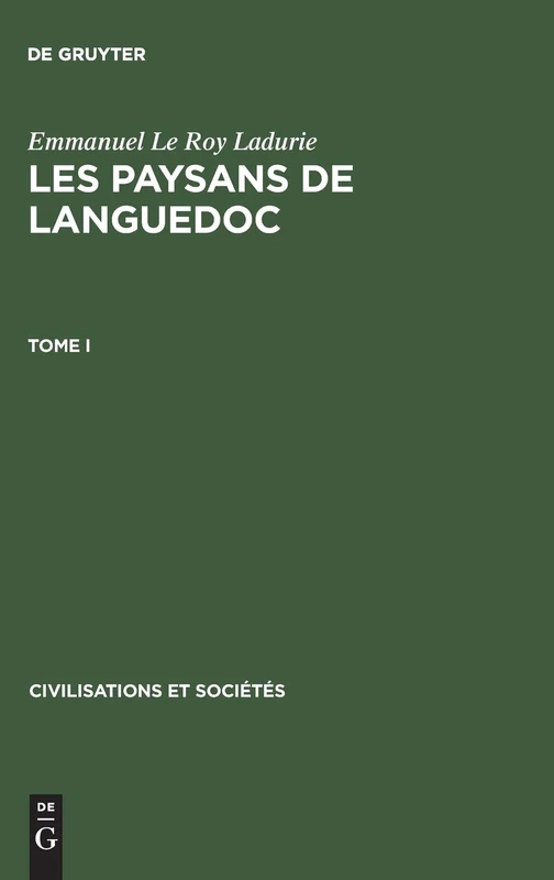 Les paysans de Languedoc, Tome I, Civilisations et Sociétés 42