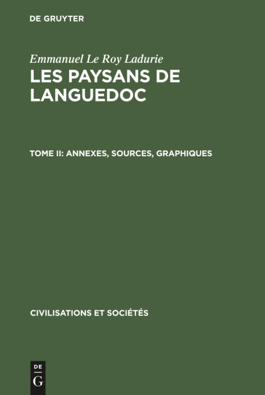 Les paysans de Languedoc, Tome II, Annexes, sources, graphiques: 42 (Civilisations Et Sociétés)