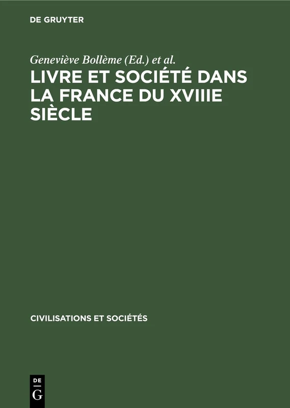 Livre et société dans la France du XVIIIe siècle: 1 (Civilisations Et Sociétés)