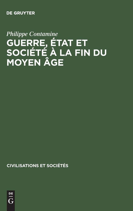 De Gruyter Mouton - Guerre, etat et societe a la fin du moyen age
