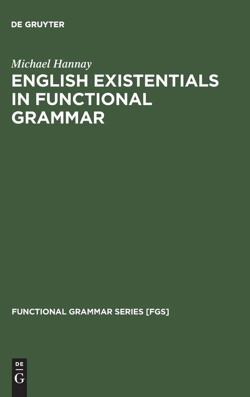 English existentials in functional grammar: 3 (Functional Grammar Series [FGS], 3)