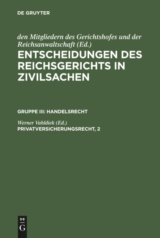 Entscheidungen des Reichsgerichts in Zivilsachen, Privatversicherungsrecht, 2: Vesicherungsvertragsgesetz: Fortsetzung