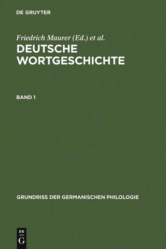 Deutsche Wortgeschichte. Band 1: 17 (Grundriß Der Germanischen Philologie)