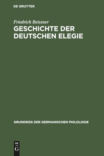Geschichte der deutschen Elegie: 14 (Grundriß Der Germanischen Philologie)