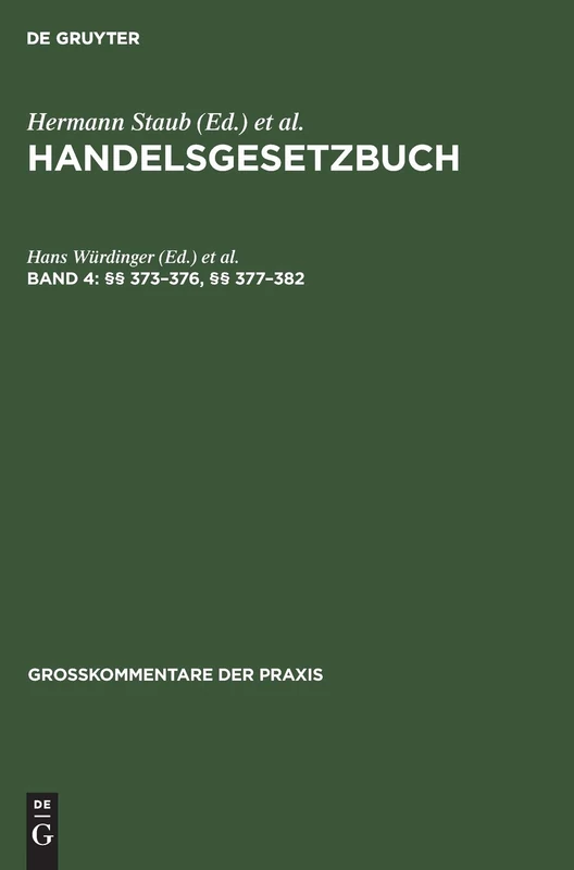 §§ 373-376, §§ 377-382: Aus; Handelsgesetzbuch; Groskommentar: 4 (Großkommentare Der Praxis)
