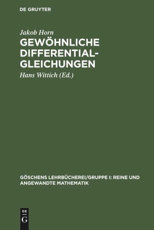 Gewöhnliche Differentialgleichungen: 10 (Göschens Lehrbücherei/ Gruppe I: Reine Und Angewandte Mathematik)