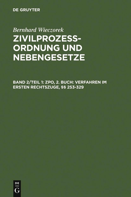ZPO, 2. Buch: Verfahren im ersten Rechtszuge, §§ 253-329 (Großkommentare Der Praxis)