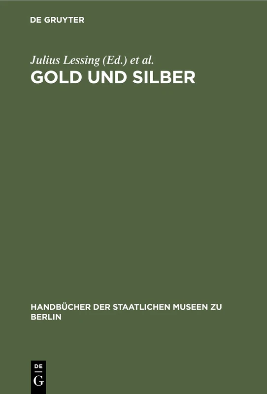 Gold und Silber: Kunstgewerbe-Museum: 2 (Handbücher der Staatlichen Museen zu Berlin, 2)