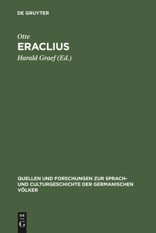 Eraclius: Deutsches Gedicht Des Dreizehnten Jahrhunderts: 50 (Quellen Und Forschungen Zur Sprach- Und Culturgeschichte der)