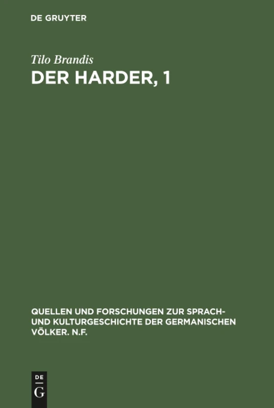 Der Harder, 1: Texte Und Studie: 13 (Quellen Und Forschungen Zur Sprach- Und Kulturgeschichte der)