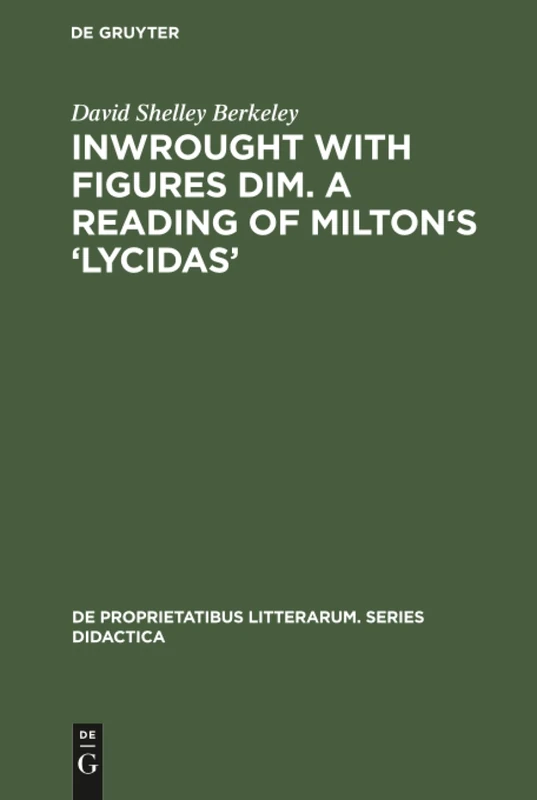 Inwrought with figures dim. A reading of Milton's 'Lycidas': 2 (De Proprietatibus Litterarum. Series Didactica, 2) - Image 1