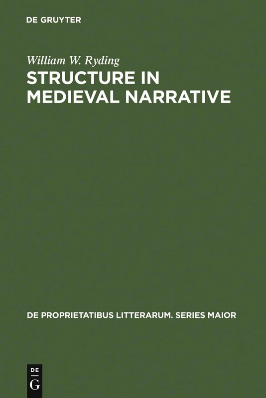 Structure in medieval narrative: 12 (De Proprietatibus Litterarum. Series Maior, 12)