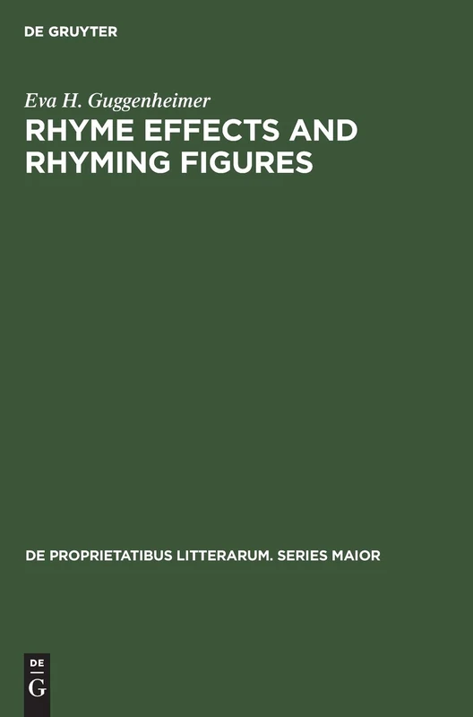 Rhyme effects and rhyming figures: A comparative study of sound repetitions in the classics with emphasis on Latin poetry: 18 (De Proprietatibus Litterarum. Series Maior, 18)