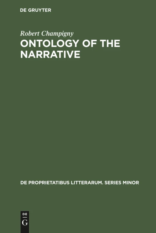 Ontology of the narrative: An analysis: 12 (De Proprietatibus Litterarum. Series Minor, 12)