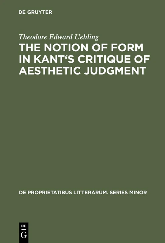 The notion of form in Kant's Critique of aesthetic judgment: 5 (De Proprietatibus Litterarum. Series Minor, 5) - Image 1