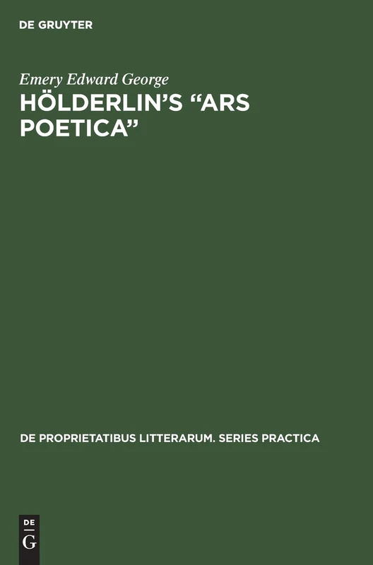 Hölderlin’s “Ars poetica”: A part-rigorous analysis of information structure in the late hymns: 32 (De Proprietatibus Litterarum. Series Practica, 32) - Image 1