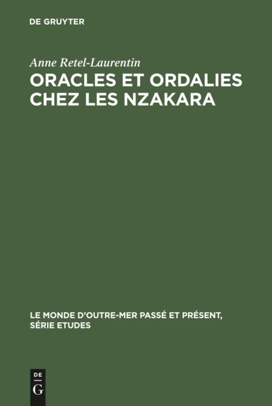 Oracles et ordalies chez les Nzakara: 33 (Monde d'Outre-Mer Passé Et Présent / Série Études)