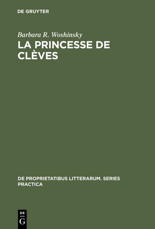 La princesse de Clèves: The Tension of Elegance: 72 (De Proprietatibus Litterarum. Series Practica, 72)