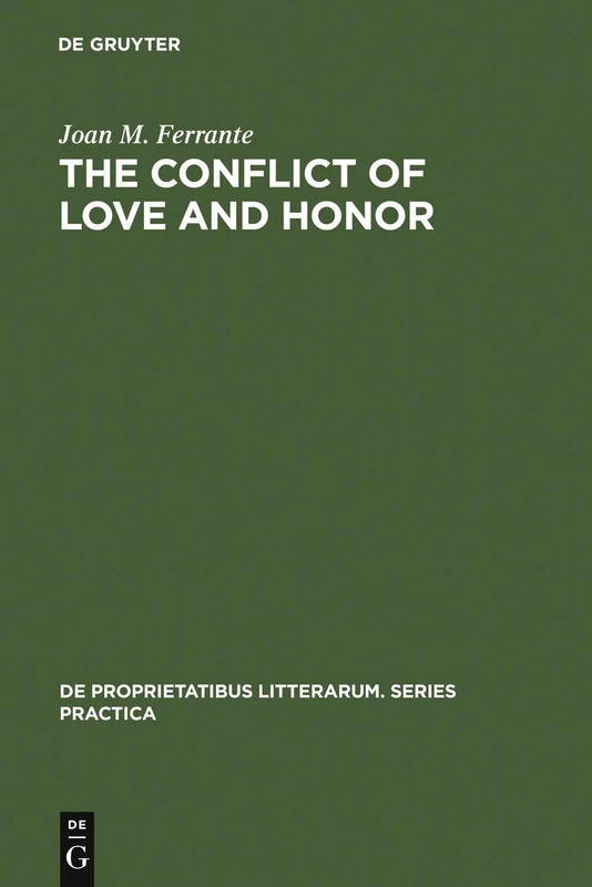 The conflict of love and honor: the medieval Tristan legend in France, Germany and Italy: 78 (De Proprietatibus Litterarum. Series Practica, 78)