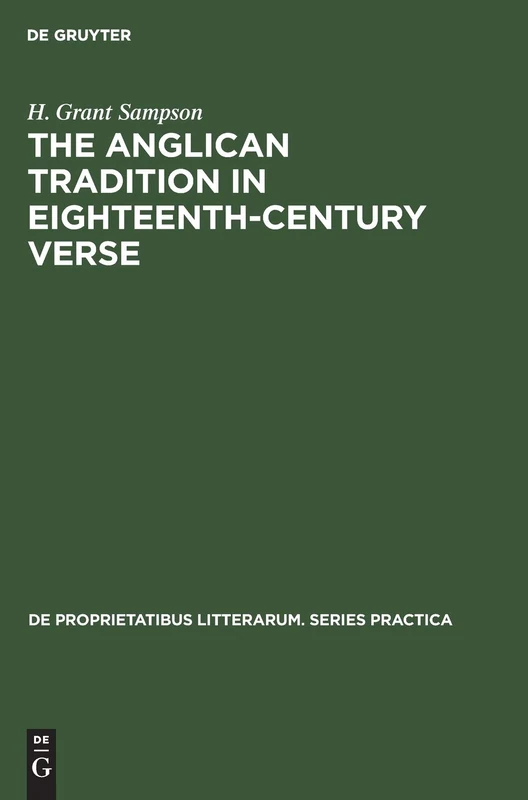 The Anglican tradition in eighteenth-century verse: 33 (De Proprietatibus Litterarum. Series Practica, 33)