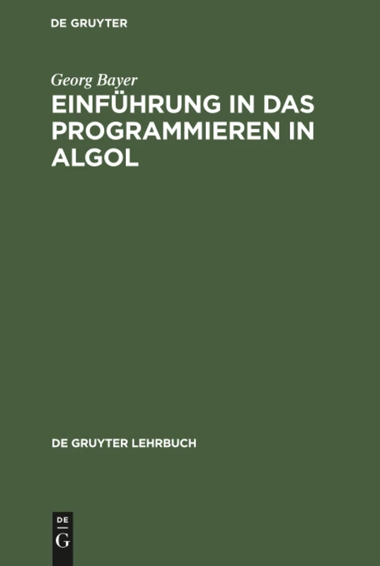 Einführung in das Programmieren in Algol (de Gruyter Lehrbuch)