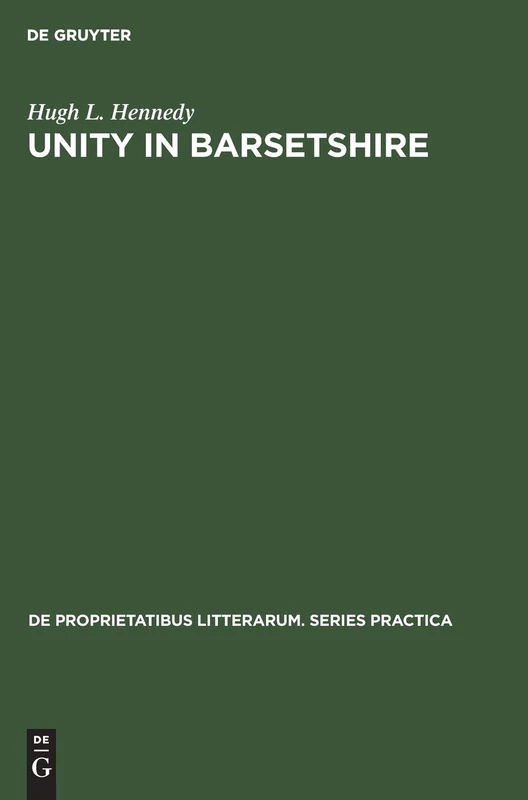 Unity in Barsetshire: 28 (De Proprietatibus Litterarum. Series Practica, 28)