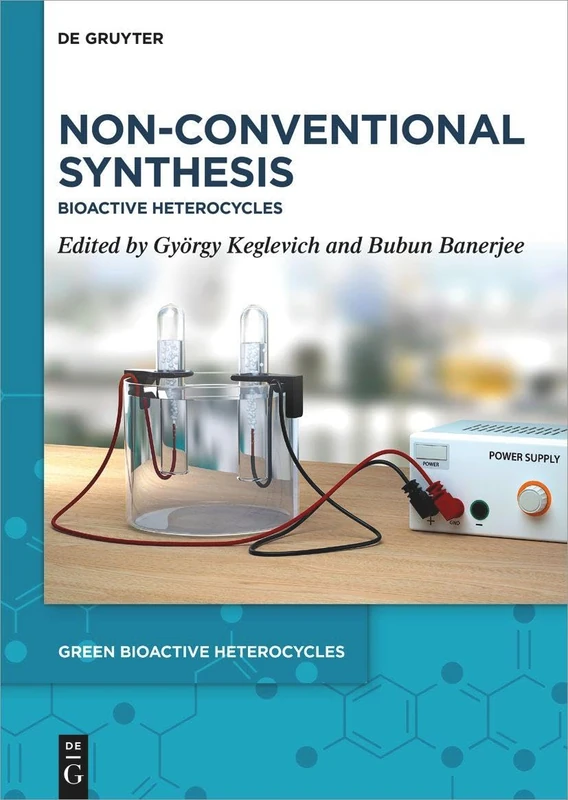 De Gruyter Non-Conventional Synthesis: Bioactive Heterocycles: 1