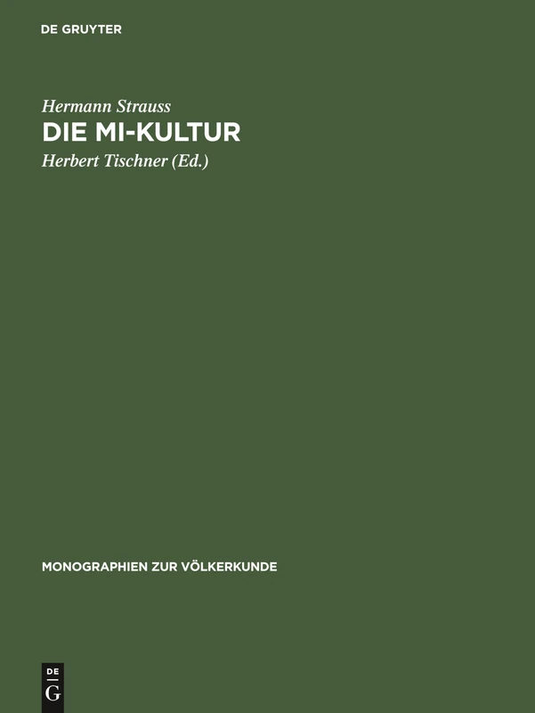 Die Mi-Kultur: Der Hagenberg-Stämme Im Östlichen Zentral-Neuguinea. Eine Religions-Soziologische Studie: 3 (Monographien Zur Völkerkunde) - Image 1