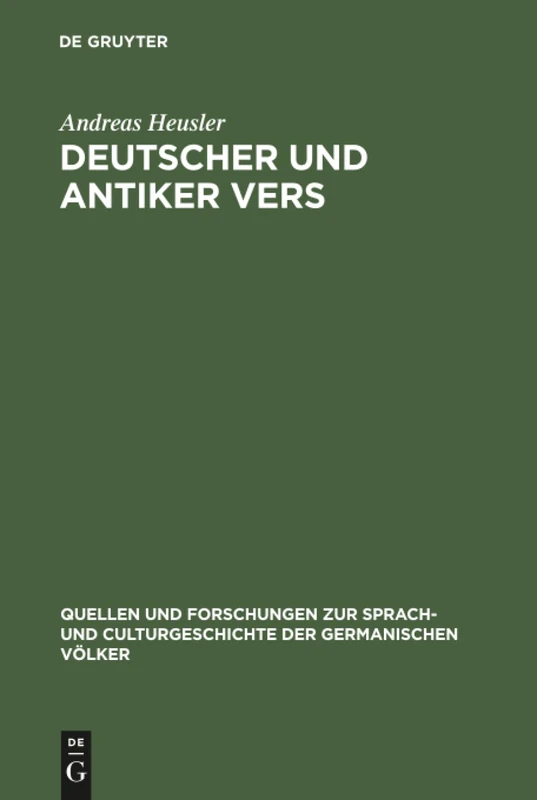 Deutscher und antiker Vers: Der falsche Spondeus und angrenzende Fragen: 123 (Quellen und Forschungen zur Sprach- und Culturgeschichte der Germanischen Volker, 123)