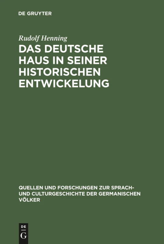 Das Deutsche Haus in seiner historischen Entwickelung: 47 (Quellen und Forschungen zur Sprach- und Culturgeschichte der Germanischen Volker, 47) - Image 1