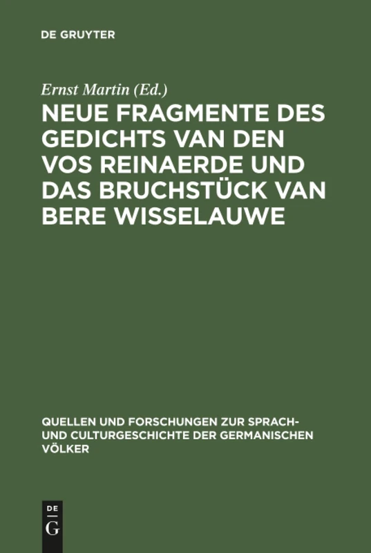 Neue Fragmente des Gedichts Van den Vos Reinaerde und das Bruchstück Van Bere Wisselauwe: 65 (Quellen Und Forschungen Zur Sprach- Und Culturgeschichte der)