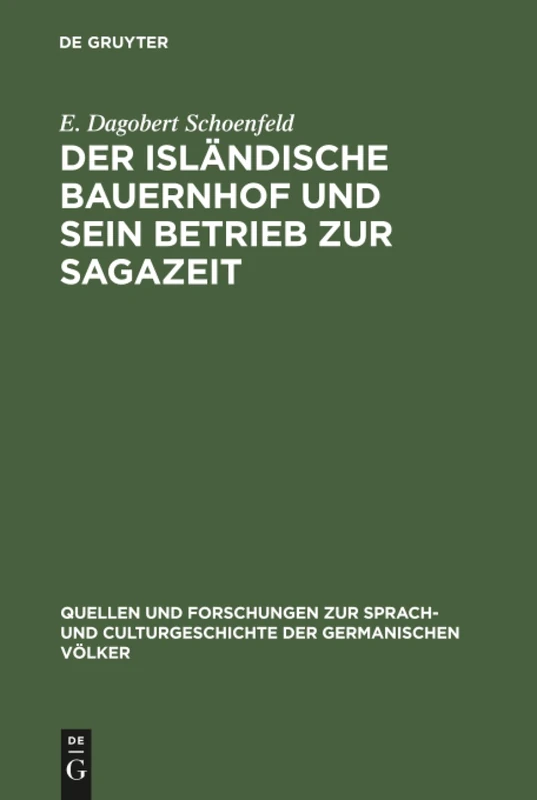 Der isländische Bauernhof und sein Betrieb zur Sagazeit: 91 (Quellen und Forschungen zur Sprach- und Culturgeschichte der Germanischen Volker, 91)