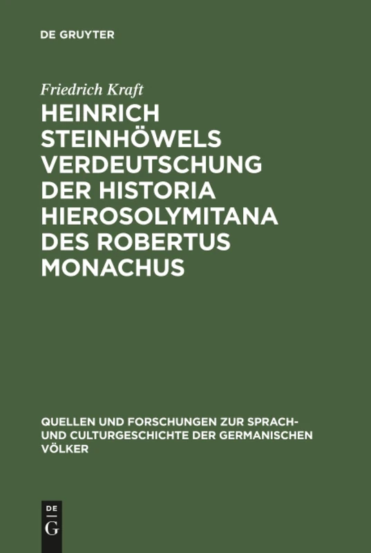 Heinrich Steinhöwels Verdeutschung der Historia Hierosolymitana des Robertus Monachus: Eine literarhistorische Untersuchung: 96 (Quellen und ... Culturgeschichte der Germanischen Volker, 96) - Image 1