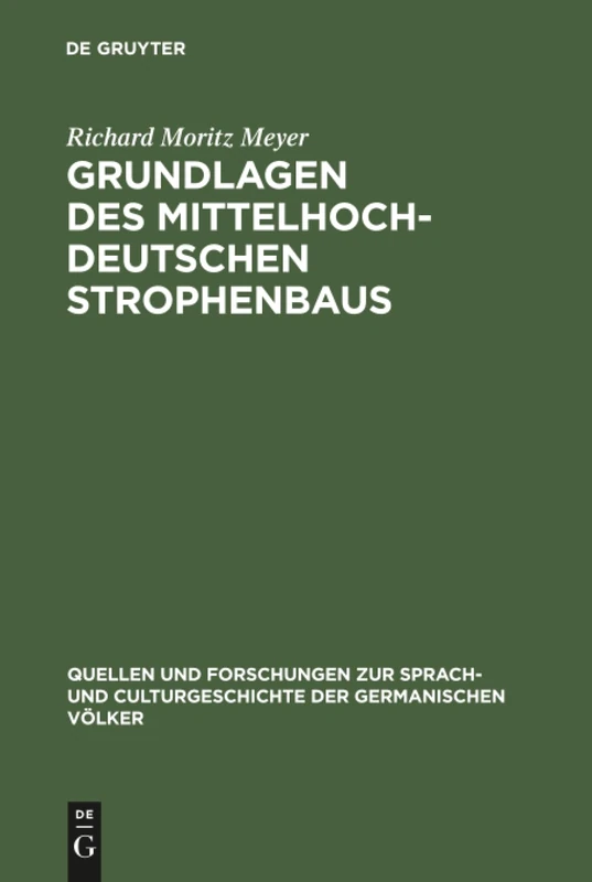 Grundlagen des mittelhochdeutschen Strophenbaus: 58 (Quellen Und Forschungen Zur Sprach- Und Culturgeschichte der)