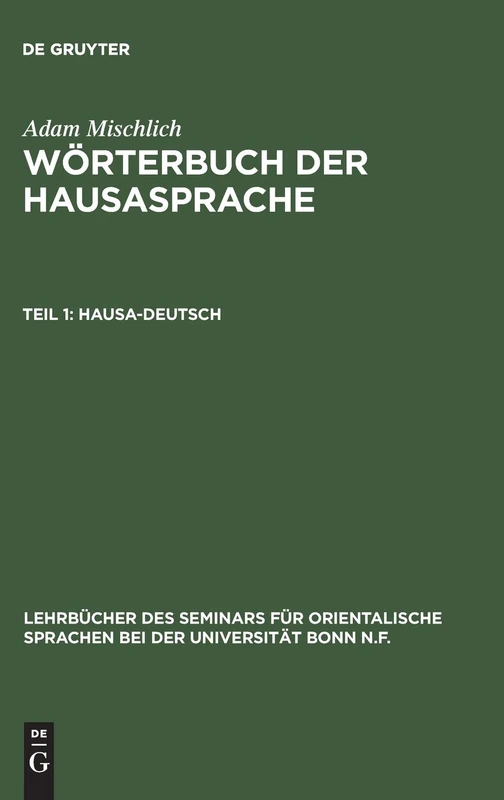 Wörterbuch der Hausasprache, Teil 1, Hausa-Deutsch: Aus Wörterbuch Der Hausasprache: 20 (Lehrbücher Des Seminars Für Orientalische Sprachen Bei Der U)