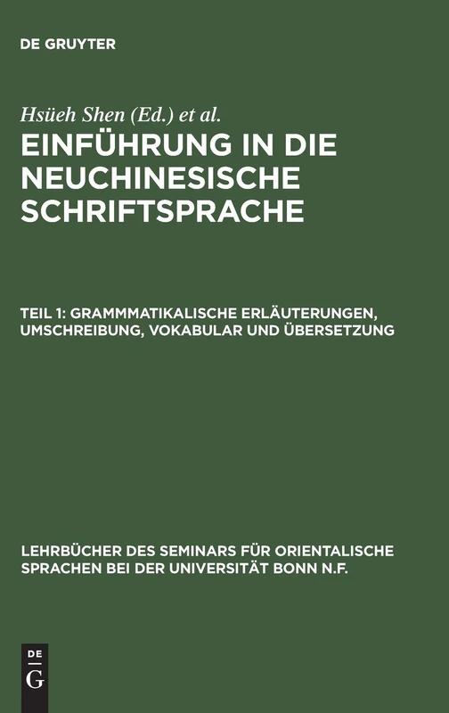 Einführung in die neuchinesische Schriftsprache, Teil 1, Grammmatikalische Erläuterungen, Umschreibung, Vokabular und Übersetzung: Aus Einführung ... Für Orientalische Sprachen Bei Der U)