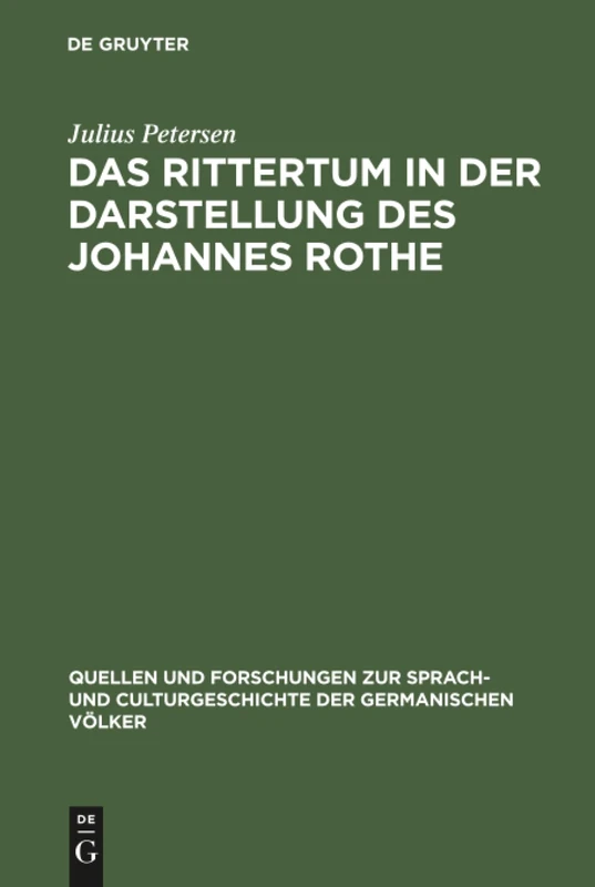 Das Rittertum in der Darstellung des Johannes Rothe: 106 (Quellen und Forschungen zur Sprach- und Culturgeschichte der Germanischen Volker, 106) - Image 1