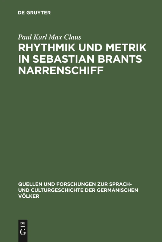 Rhythmik und Metrik in Sebastian Brants Narrenschiff: 112 (Quellen und Forschungen zur Sprach- und Culturgeschichte der Germanischen Volker, 112)