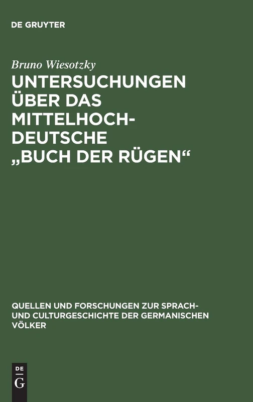 Untersuchungen über das mittelhochdeutsche "Buch der Rügen": 113 (Quellen und Forschungen zur Sprach- und Culturgeschichte der Germanischen Volker, 113)