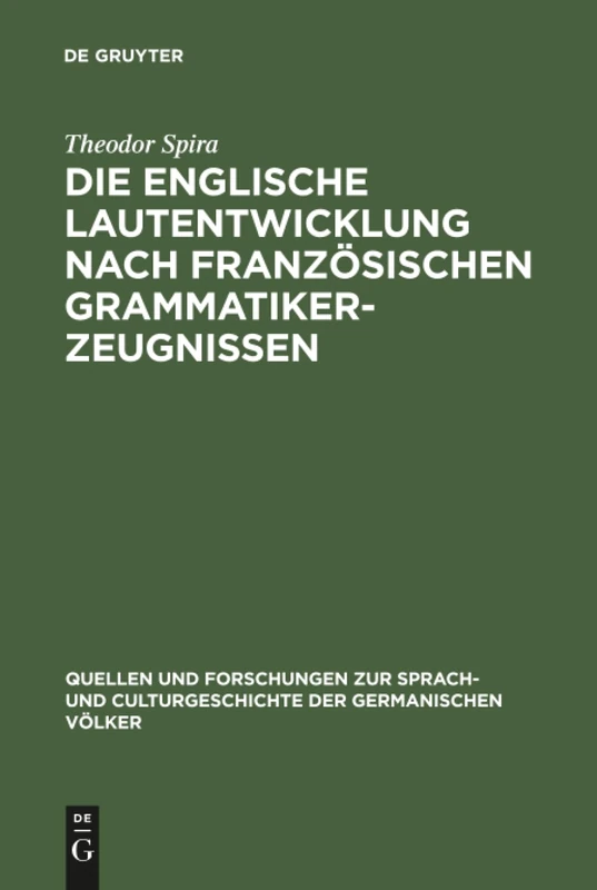 Die englische Lautentwicklung nach französischen Grammatiker-Zeugnissen: 115 (Quellen Und Forschungen Zur Sprach- Und Culturgeschichte der)