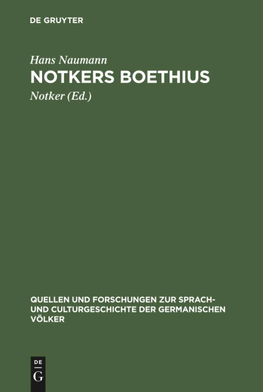 Notkers Boethius: Untersuchungen über Quellen und Stil: 121 (Quellen und Forschungen zur Sprach- und Culturgeschichte der Germanischen Volker, 121)